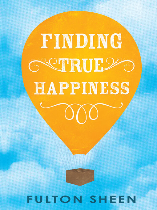 Title details for Finding True Happiness by Fulton Sheen - Available